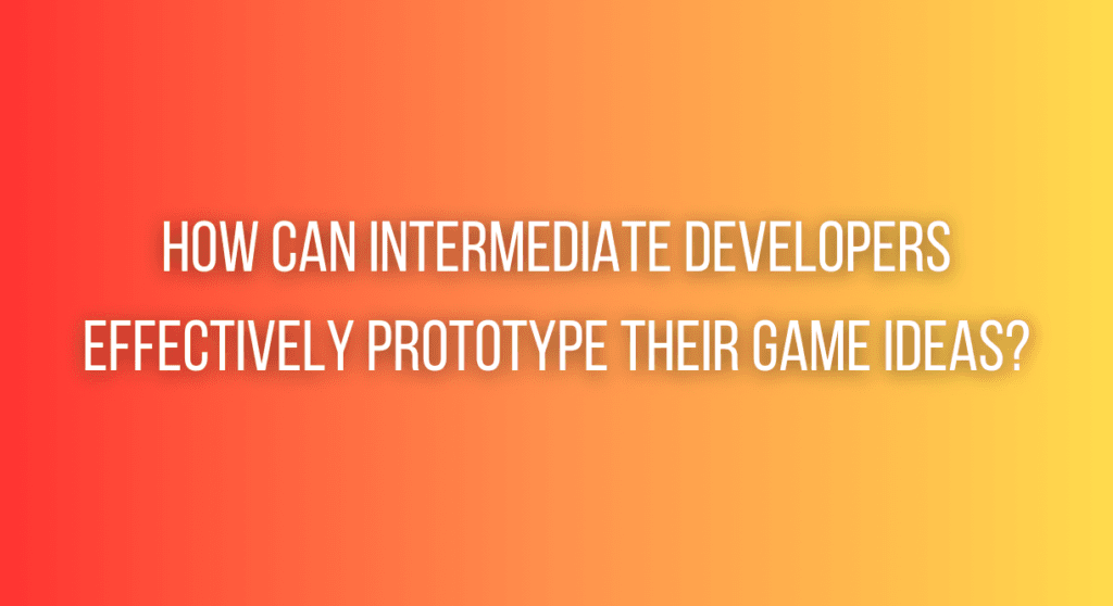 How to prototype a game