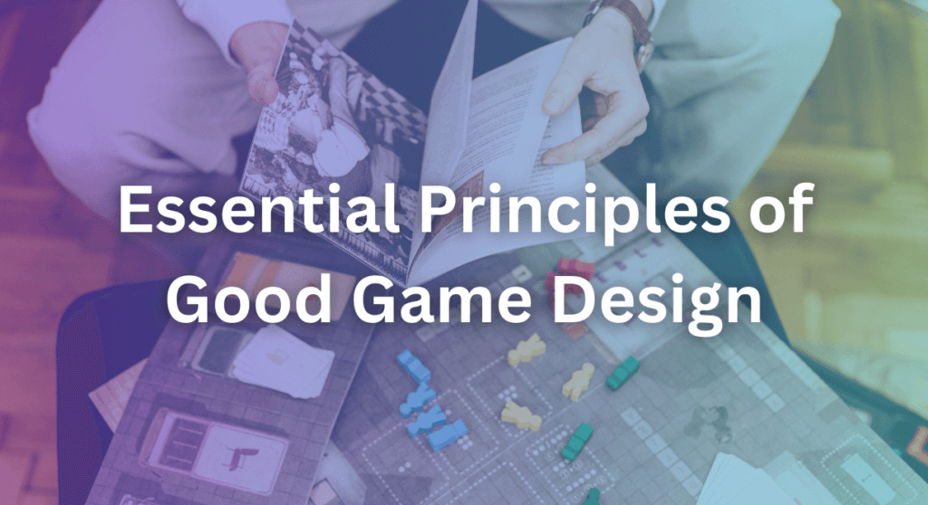 Essential Principles of Good Game Design Basics