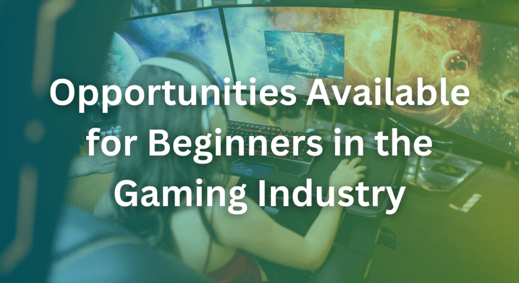 Gaming Industry Opportunities
