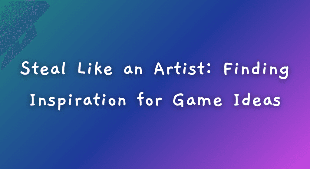Inspiration for Game development
